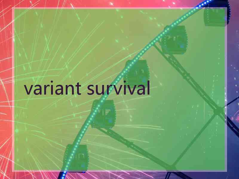 variant survival