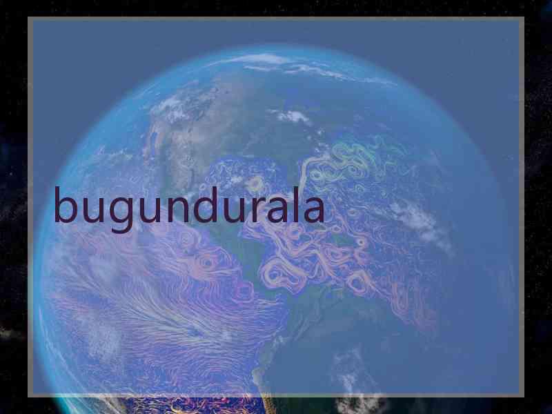 bugundurala