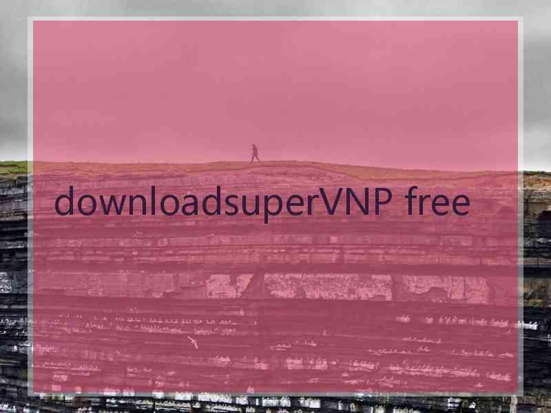 downloadsuperVNP free