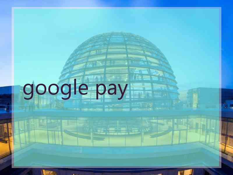 google pay