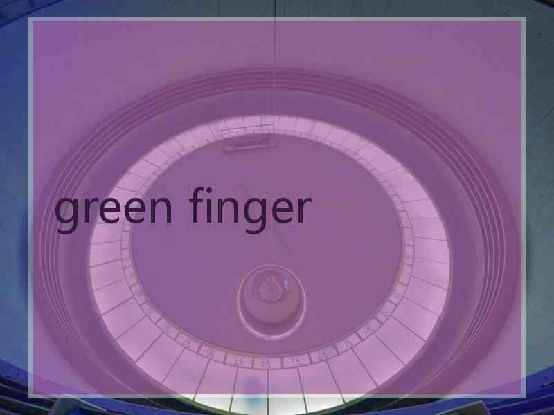 green finger