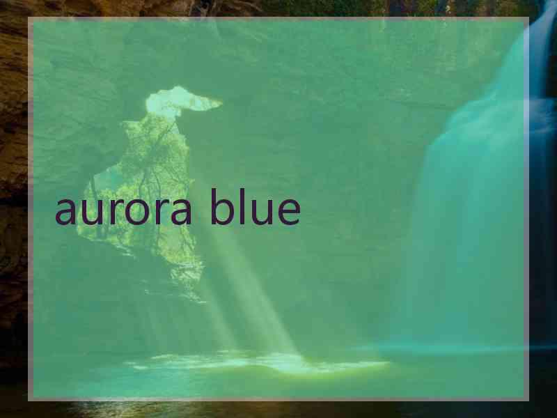 aurora blue