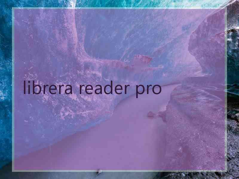 librera reader pro