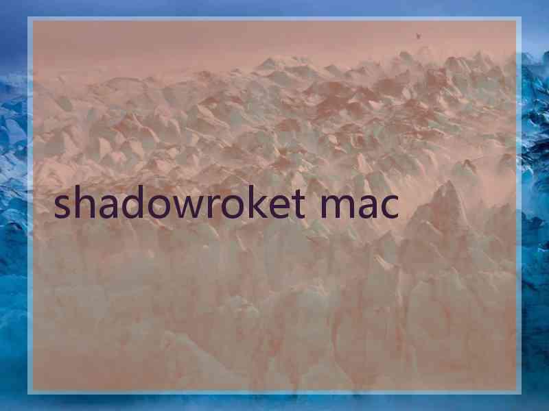 shadowroket mac