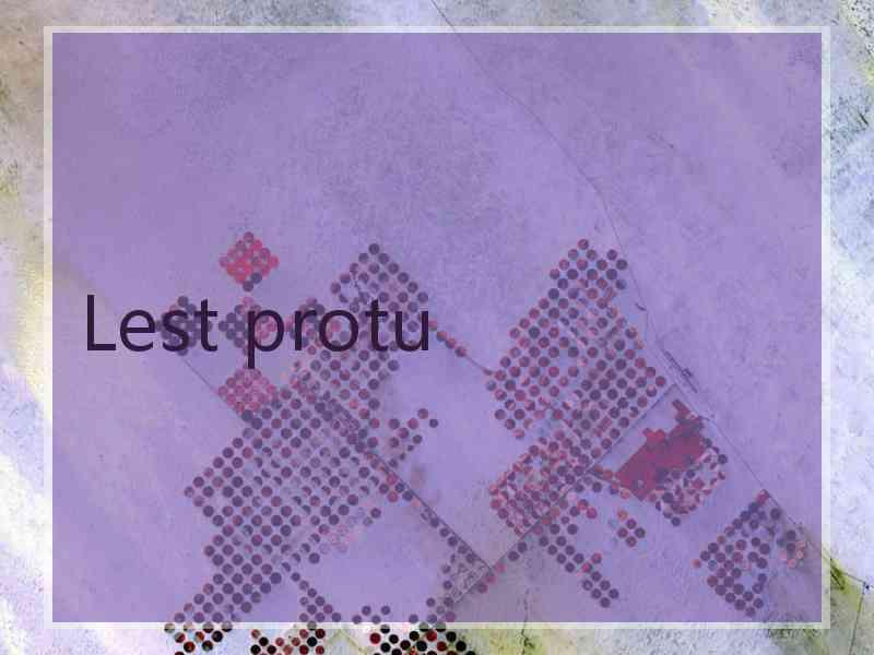 Lest protu