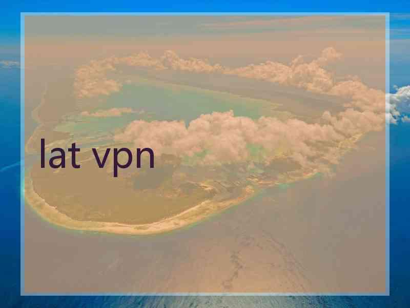 lat vpn