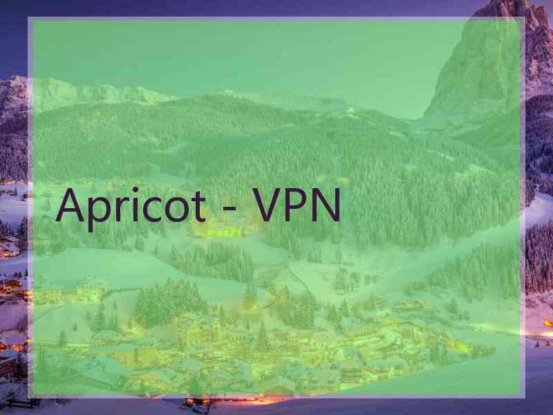 Apricot - VPN