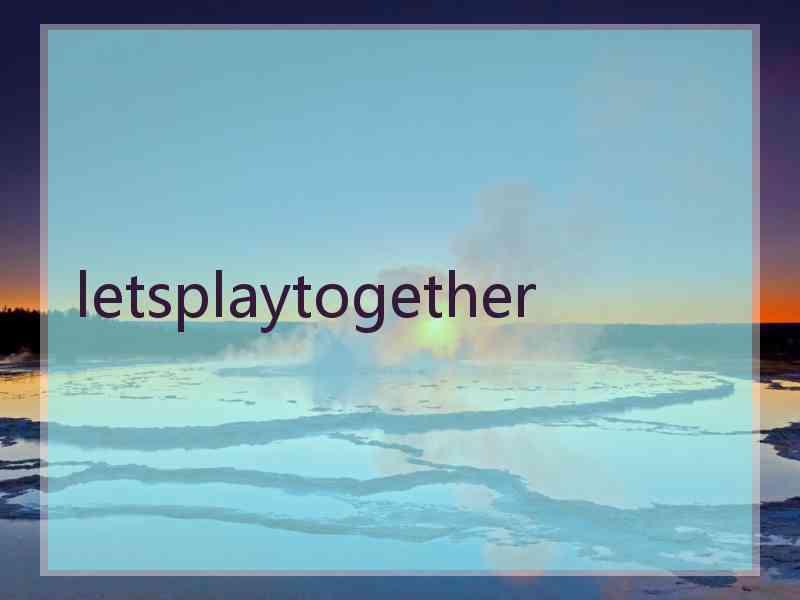 letsplaytogether